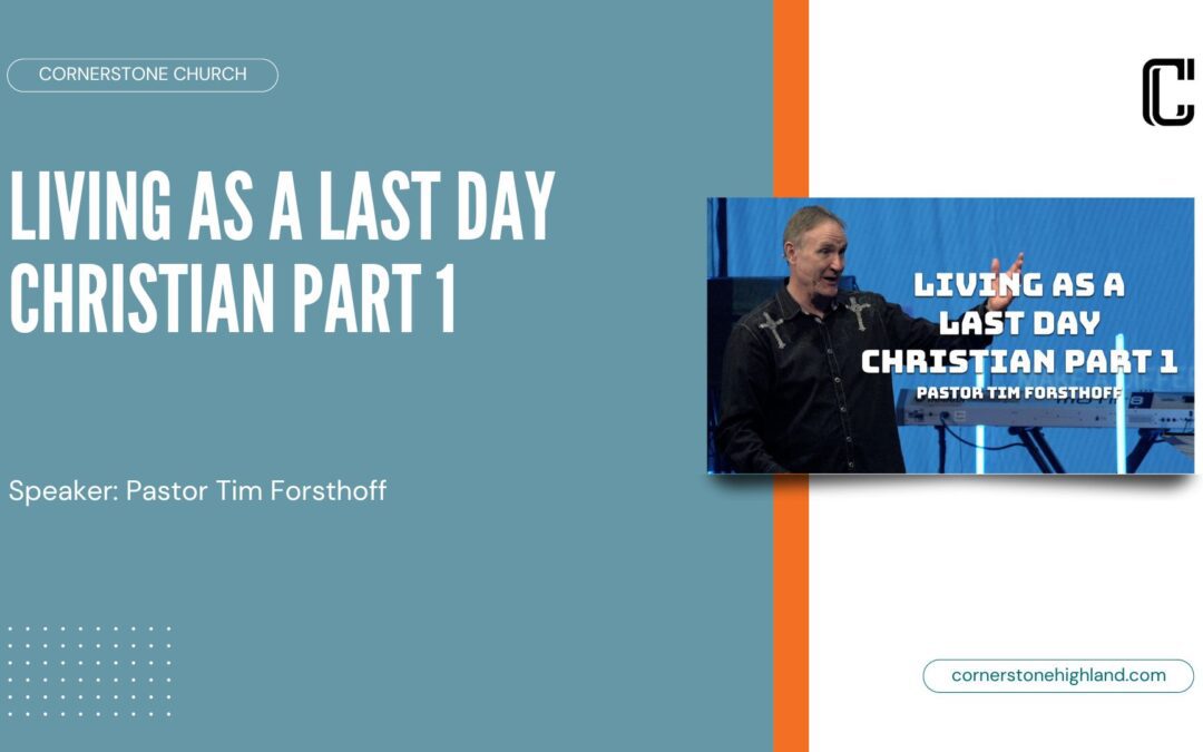 Living as a last day christian part 1 - Bethany Chapel